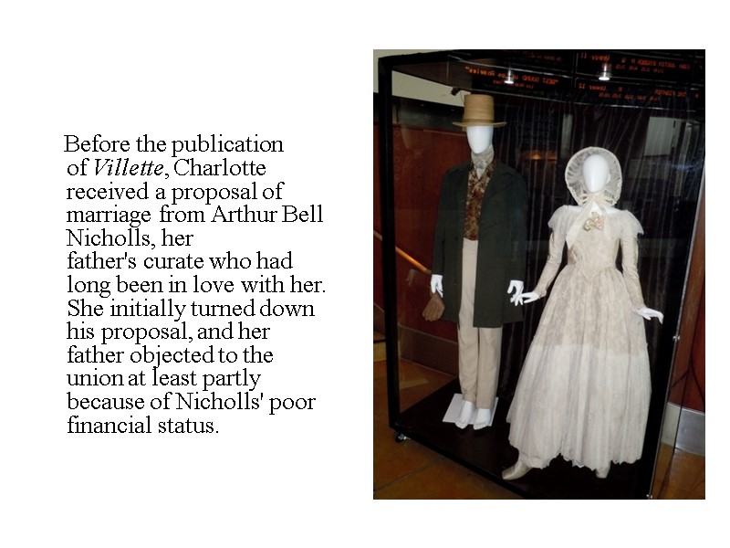 Before the publication of Villette, Charlotte received a proposal of marriage from Arthur Bell